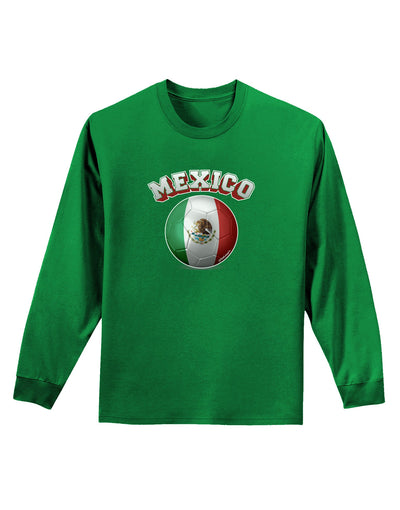 Soccer Ball Flag - Mexico Adult Long Sleeve Dark T-Shirt-TooLoud-Kelly-Green-Small-Davson Sales