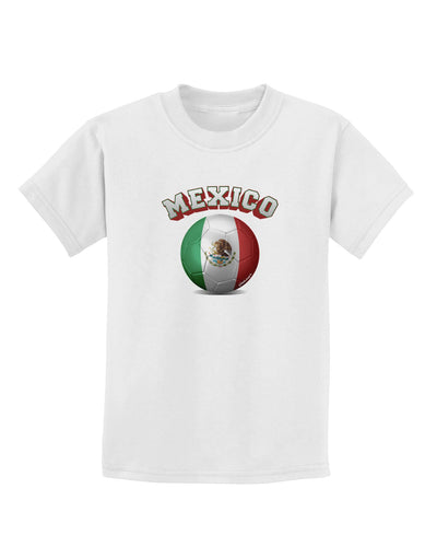 Soccer Ball Flag - Mexico Childrens T-Shirt-Childrens T-Shirt-TooLoud-White-X-Small-Davson Sales