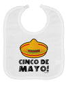 Sombrero Design - Cinco de Mayo Baby Bib by TooLoud