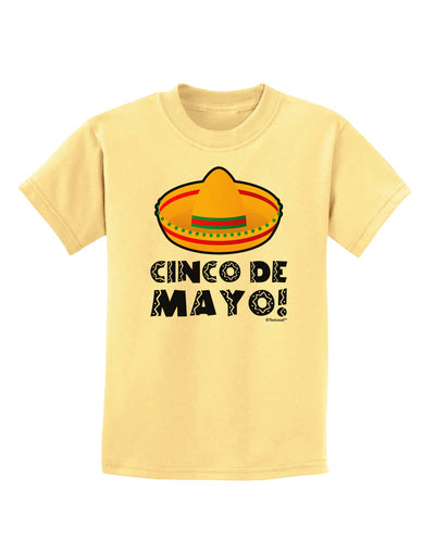 Sombrero Design - Cinco de Mayo Childrens T-Shirt by TooLoud-Childrens T-Shirt-TooLoud-Daffodil-Yellow-X-Small-Davson Sales