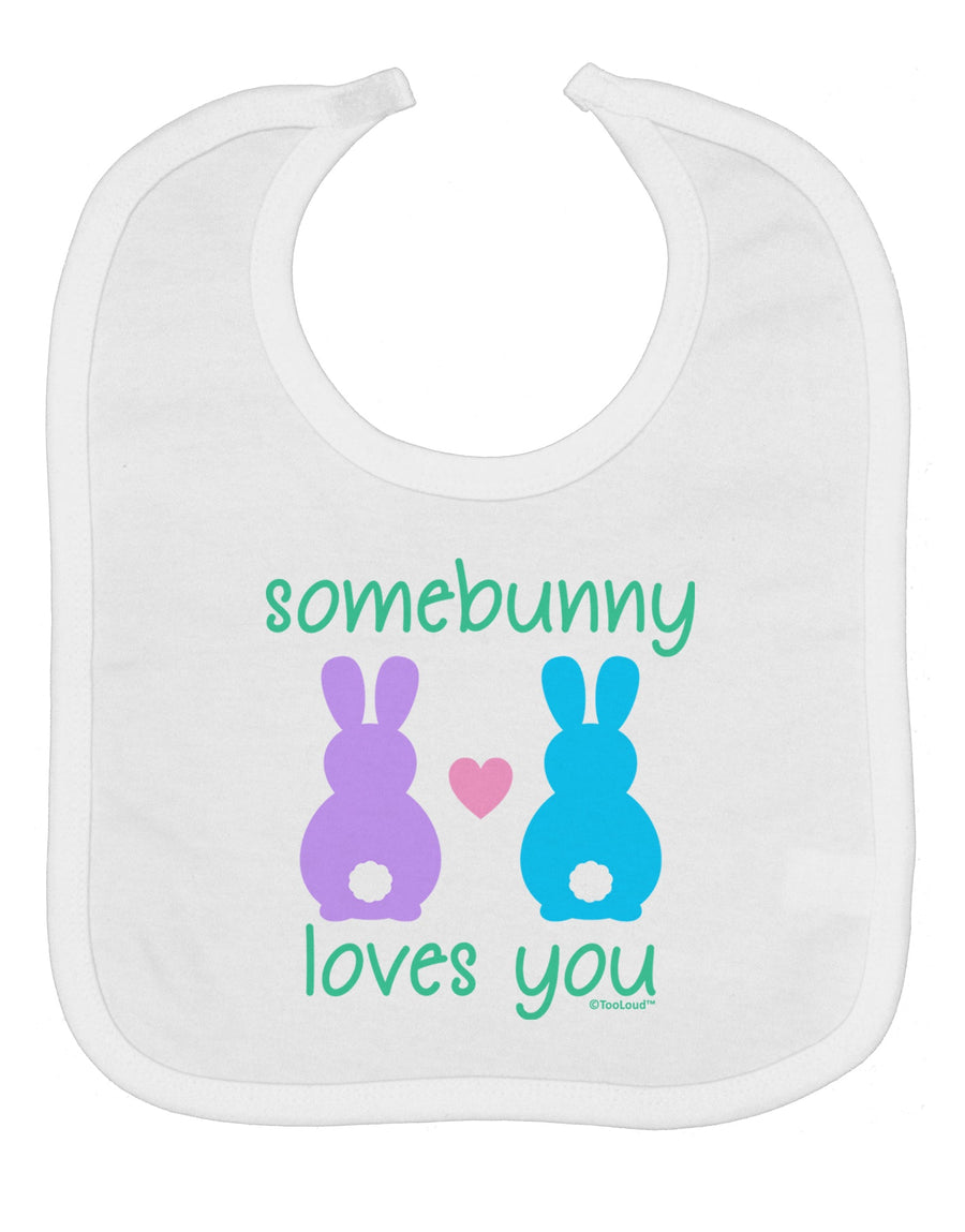 Somebunny Loves You Baby Bib by TooLoud