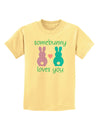 Somebunny Loves You Childrens T-Shirt by TooLoud-Childrens T-Shirt-TooLoud-Daffodil-Yellow-X-Small-Davson Sales