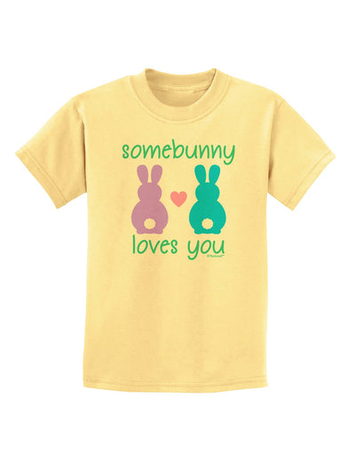 Somebunny Loves You Childrens T-Shirt by TooLoud-Childrens T-Shirt-TooLoud-Daffodil-Yellow-X-Small-Davson Sales