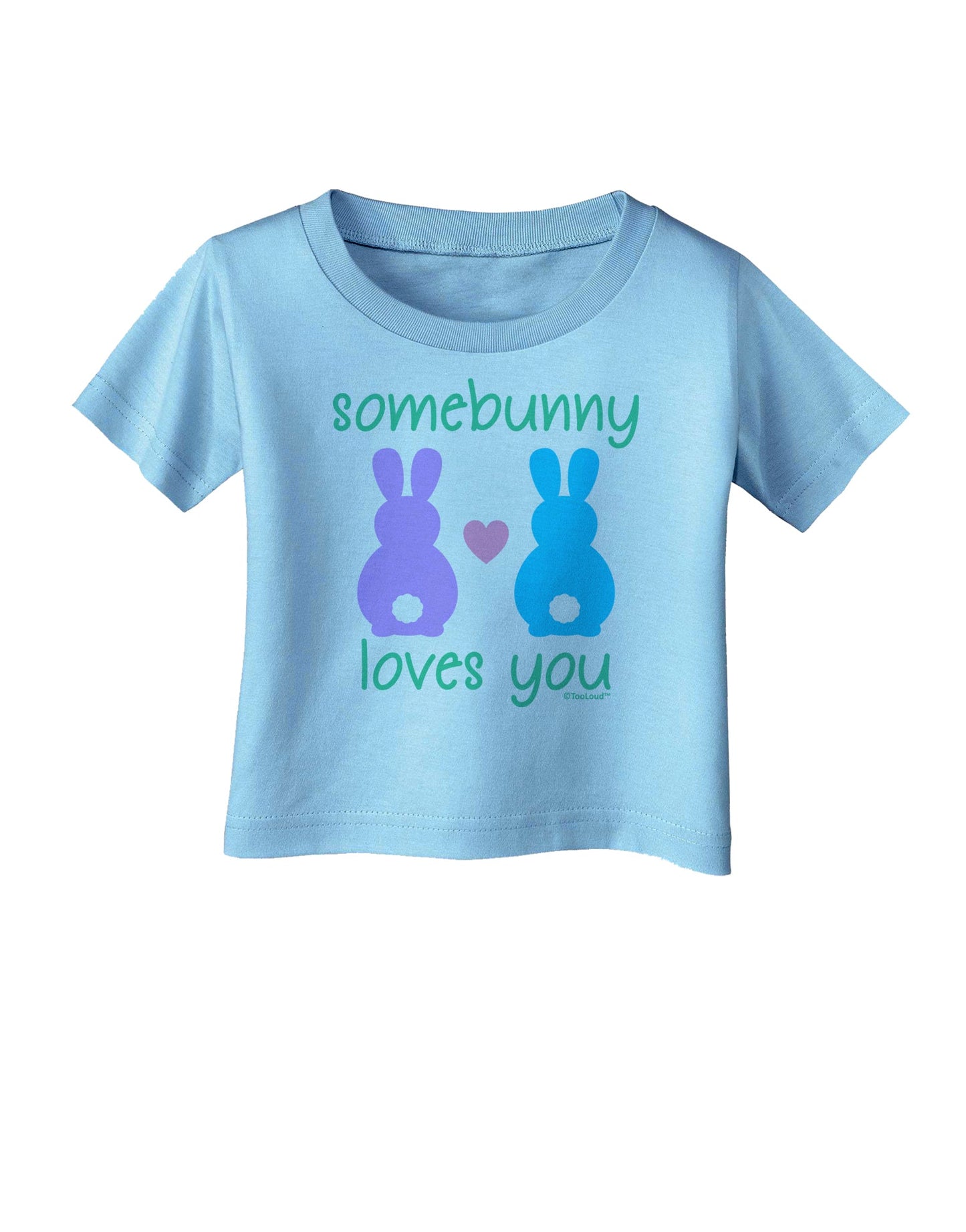 Somebunny Loves You Infant T-Shirt by TooLoud-Infant T-Shirt-TooLoud-Aquatic-Blue-06-Months-Davson Sales