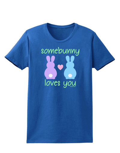 Somebunny Loves You Womens Dark T-Shirt by TooLoud-Womens T-Shirt-TooLoud-Royal-Blue-X-Small-Davson Sales