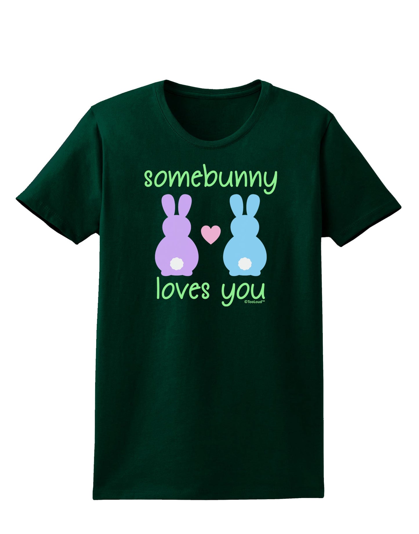 Somebunny Loves You Womens Dark T-Shirt by TooLoud-Womens T-Shirt-TooLoud-Forest-Green-Small-Davson Sales