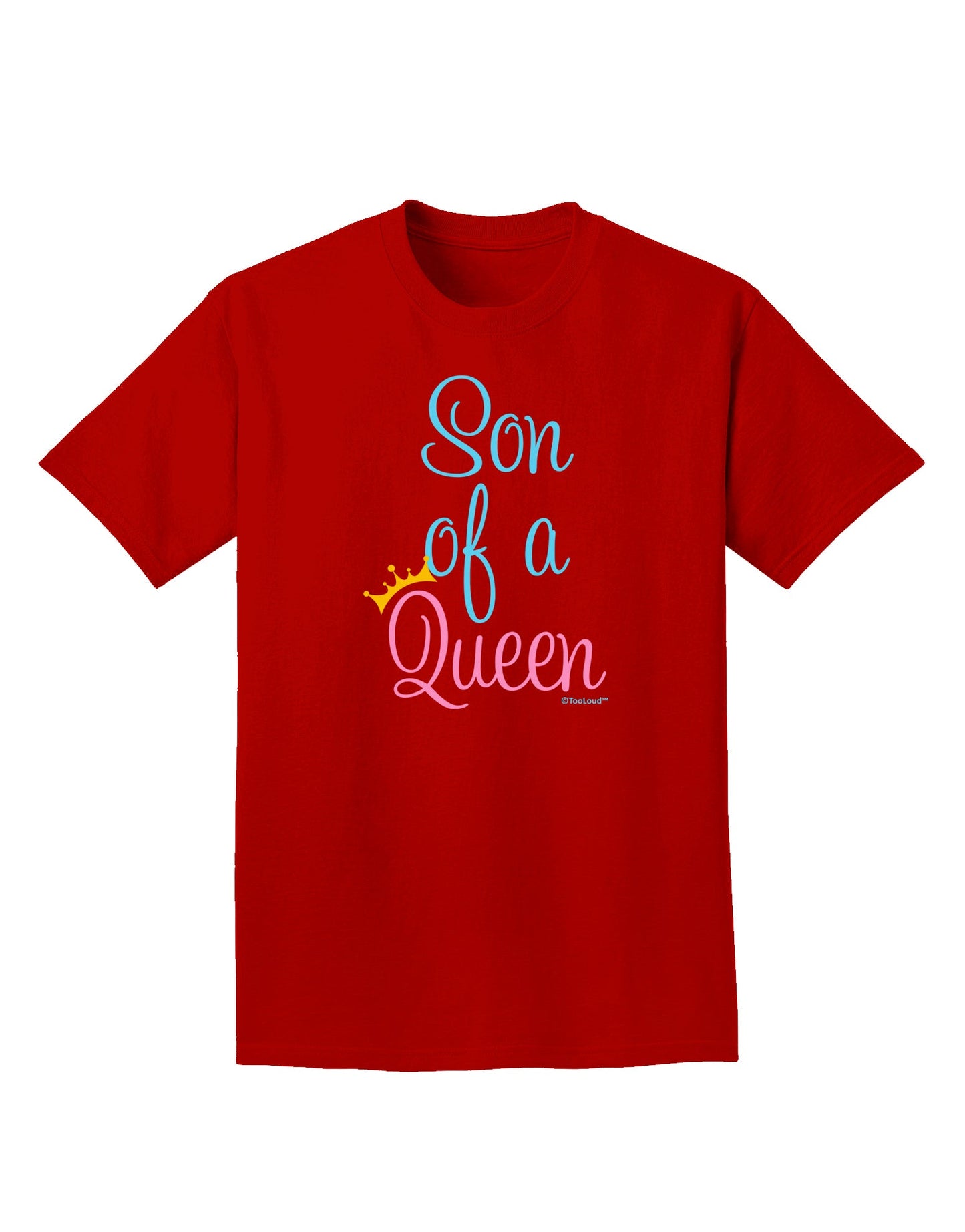Son of a Queen - Matching Mom and Son Design Adult Dark T-Shirt by TooLoud-Mens T-Shirt-TooLoud-Red-Small-Davson Sales