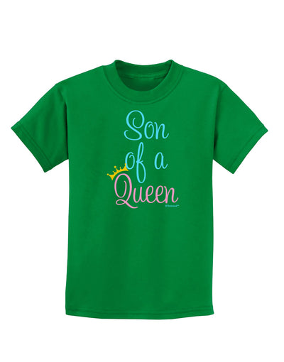 Son of a Queen - Matching Mom and Son Design Childrens Dark T-Shirt by TooLoud-Childrens T-Shirt-TooLoud-Kelly-Green-X-Small-Davson Sales