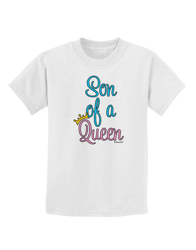 Son of a Queen - Matching Mom and Son Design Childrens T-Shirt by TooLoud-Childrens T-Shirt-TooLoud-White-X-Small-Davson Sales