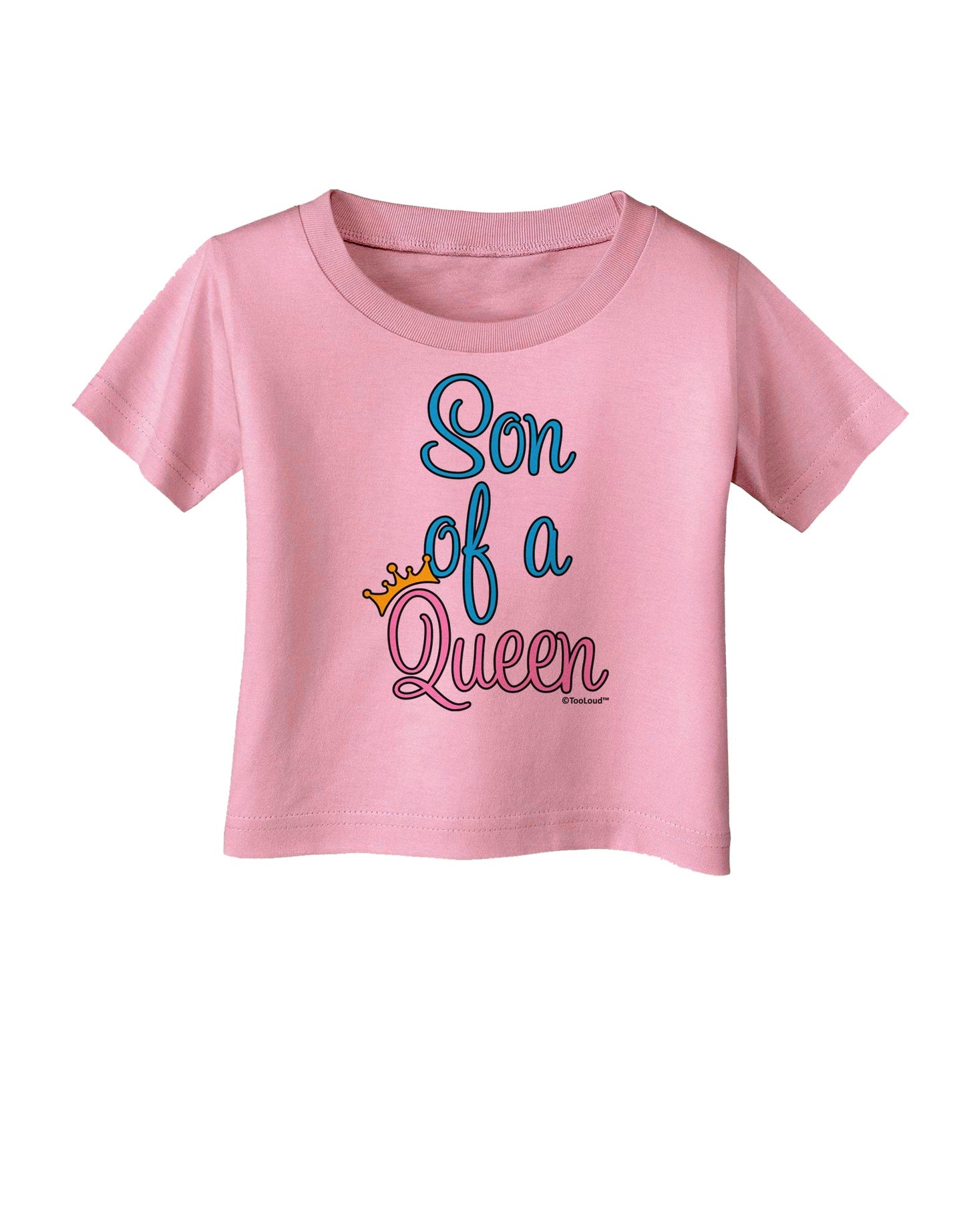 Son of a Queen - Matching Mom and Son Design Infant T-Shirt by TooLoud-Infant T-Shirt-TooLoud-Candy-Pink-06-Months-Davson Sales