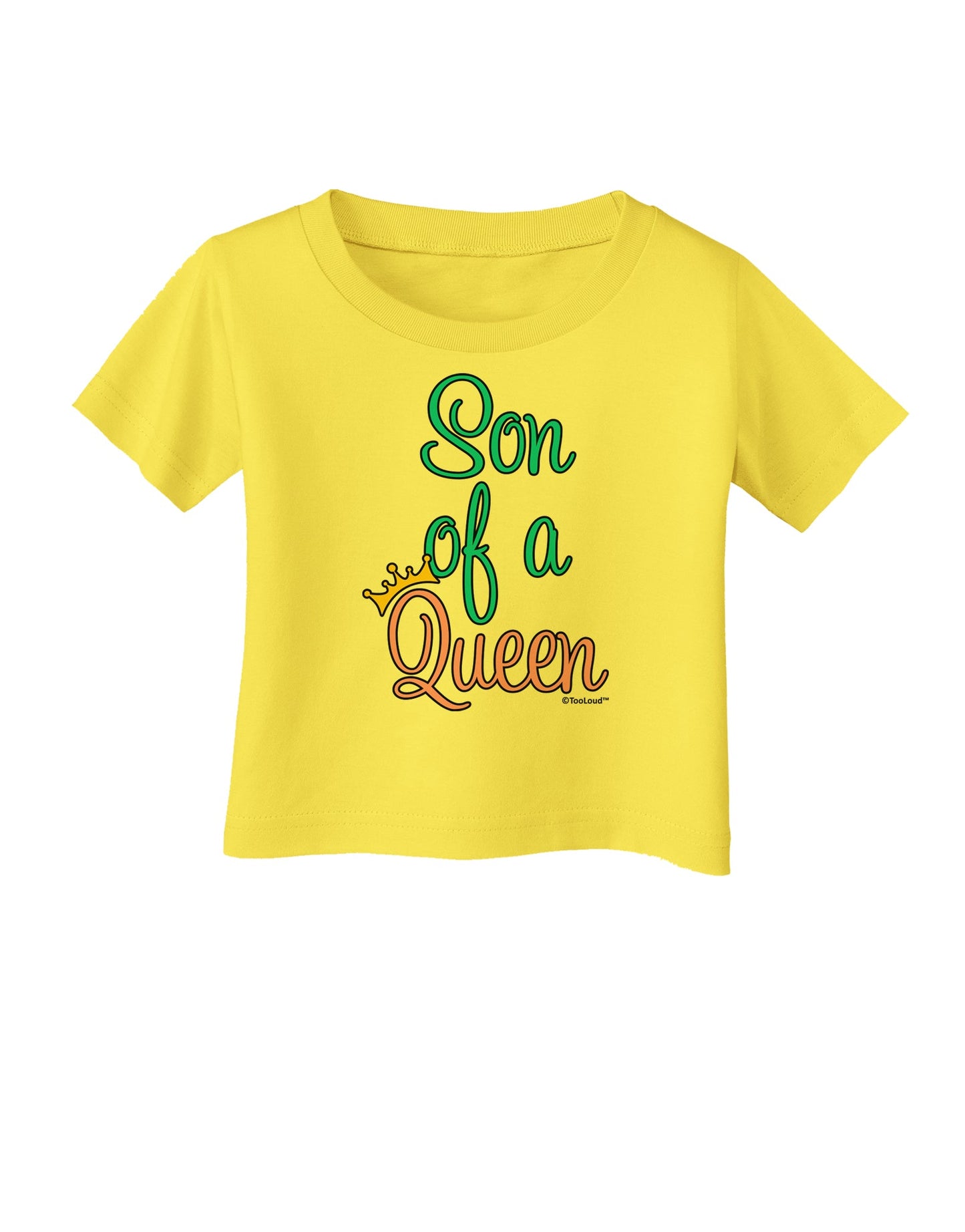 Son of a Queen - Matching Mom and Son Design Infant T-Shirt by TooLoud-Infant T-Shirt-TooLoud-Yellow-06-Months-Davson Sales