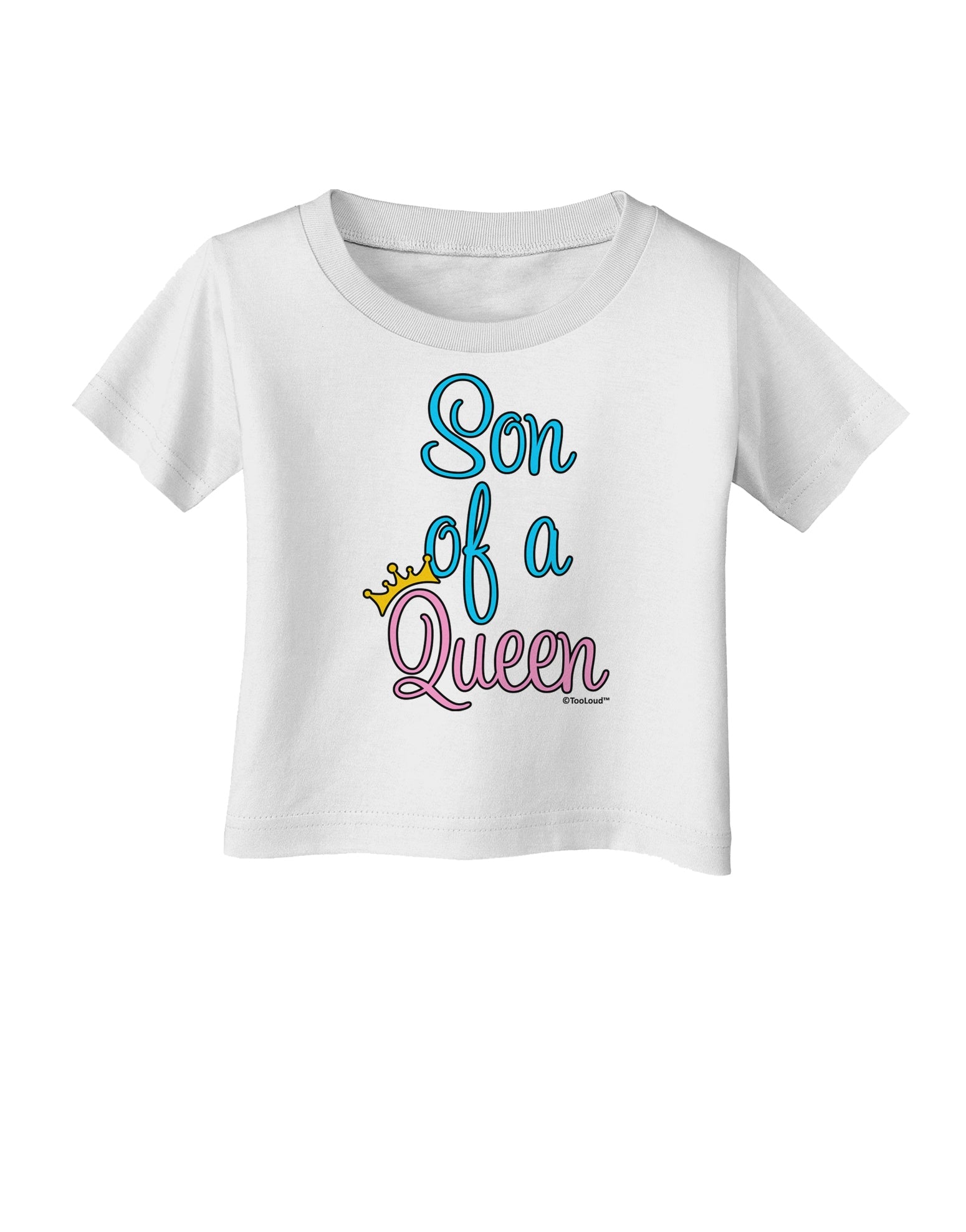 Son of a Queen - Matching Mom and Son Design Infant T-Shirt by TooLoud-Infant T-Shirt-TooLoud-White-06-Months-Davson Sales