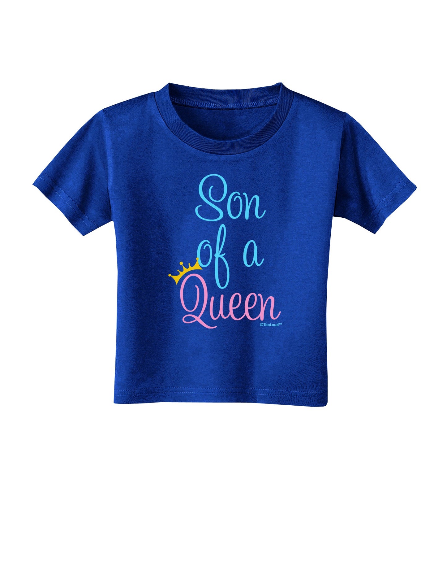 Son of a Queen - Matching Mom and Son Design Toddler T-Shirt Dark by TooLoud-Toddler T-Shirt-TooLoud-Royal-Blue-2T-Davson Sales