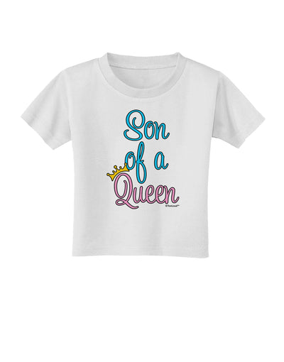 Son of a Queen - Matching Mom and Son Design Toddler T-Shirt by TooLoud-Toddler T-Shirt-TooLoud-White-2T-Davson Sales