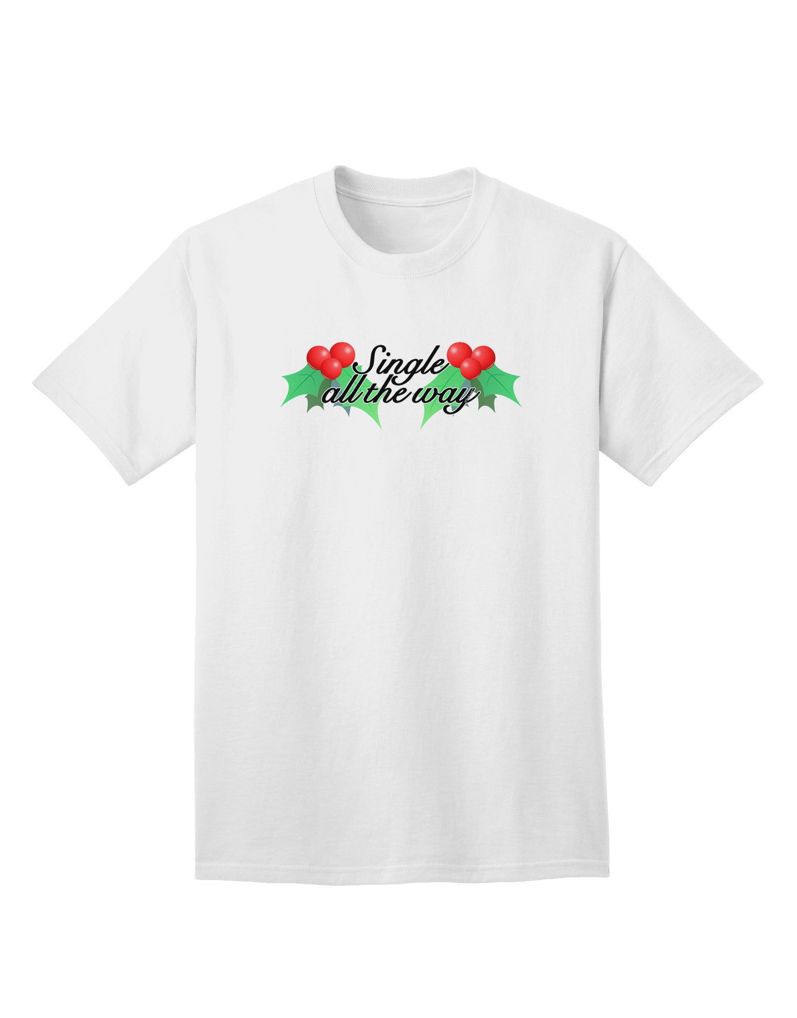 Sophisticated Holly Adult T-Shirt - Perfect for Singles-Mens T-shirts-TooLoud-White-Small-Davson Sales