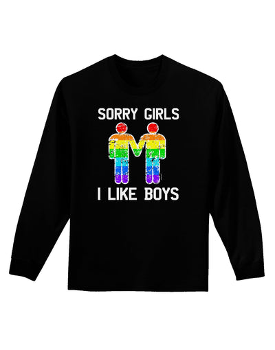 Sorry Girls I Like Boys Gay Rainbow Distressed Adult Long Sleeve Dark T-Shirt-TooLoud-Black-Small-Davson Sales