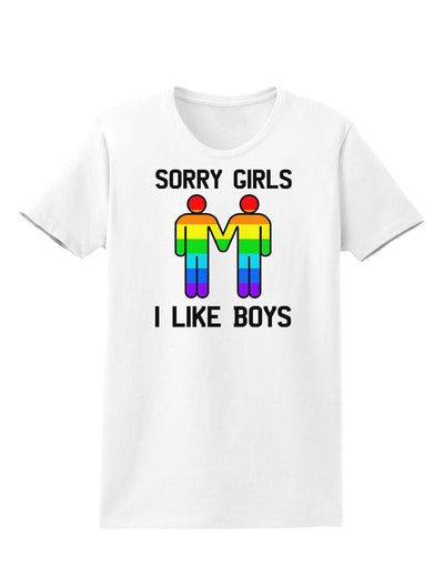 Sorry Girls I Like Boys Gay Rainbow Womens T-Shirt-Womens T-Shirt-TooLoud-White-X-Small-Davson Sales