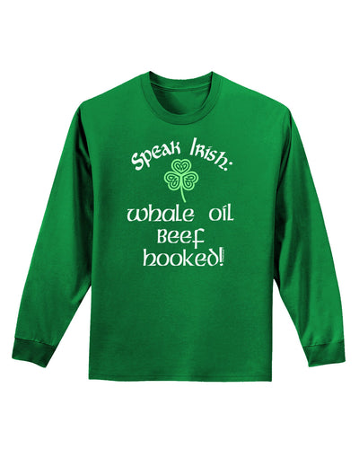 Speak Irish - Whale Oil Beef Hooked Adult Long Sleeve Dark T-Shirt-TooLoud-Kelly-Green-Small-Davson Sales