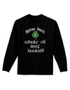 Speak Irish - Whale Oil Beef Hooked Adult Long Sleeve Dark T-Shirt-TooLoud-Black-Small-Davson Sales
