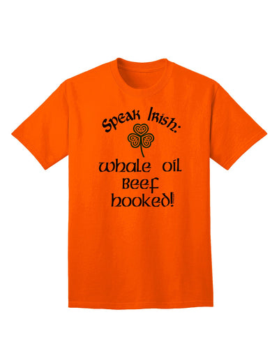Speak Irish - Whale Oil Beef Hooked Adult T-Shirt-Mens T-Shirt-TooLoud-Orange-Small-Davson Sales