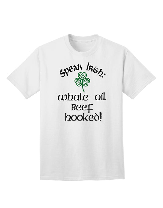 Speak Irish - Whale Oil Beef Hooked Adult T-Shirt-Mens T-Shirt-TooLoud-White-Small-Davson Sales