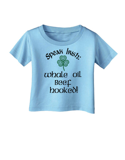 Speak Irish - Whale Oil Beef Hooked Infant T-Shirt-Infant T-Shirt-TooLoud-Aquatic-Blue-06-Months-Davson Sales