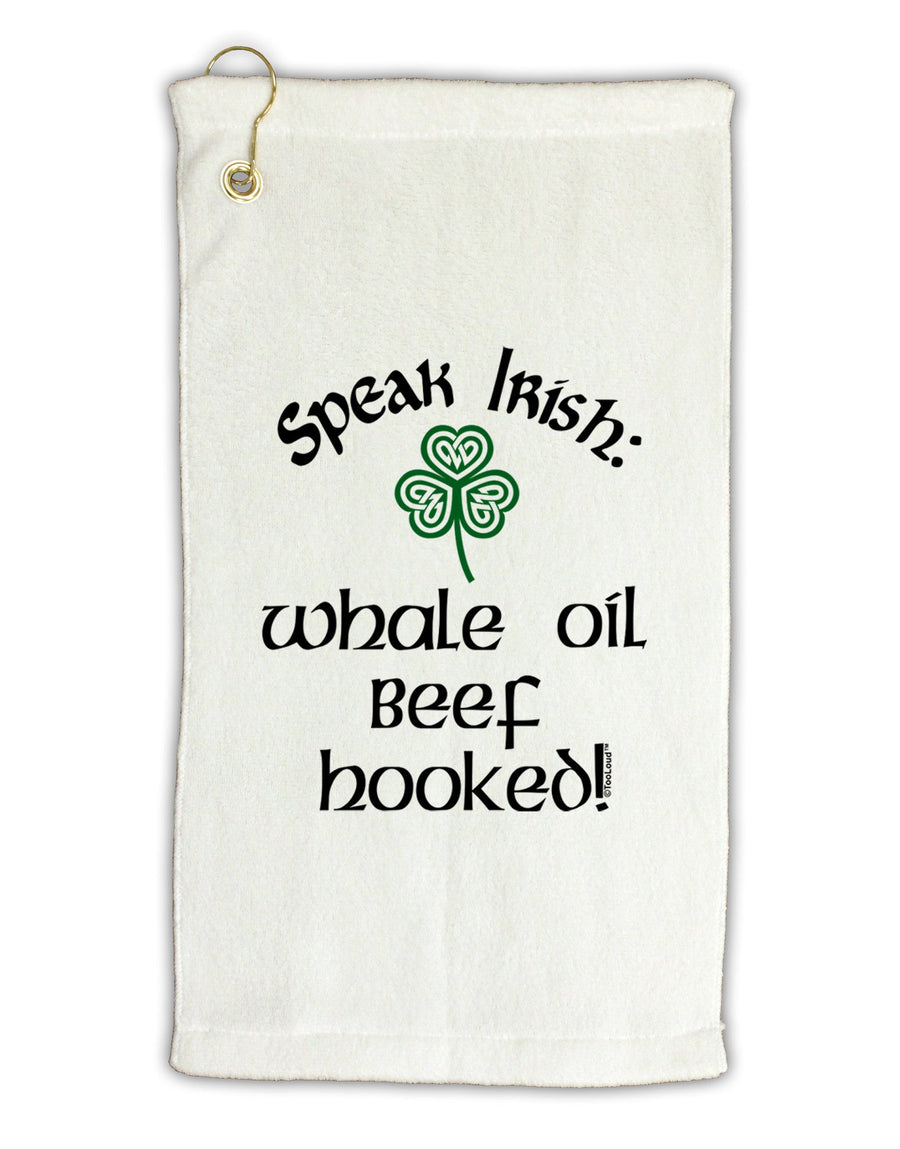 Speak Irish - Whale Oil Beef Hooked Micro Terry Gromet Golf Towel 16 x 25 inch-Golf Towel-TooLoud-White-Davson Sales