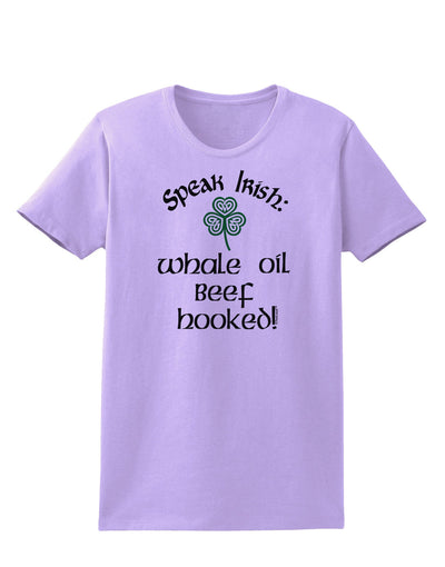 Speak Irish - Whale Oil Beef Hooked Womens T-Shirt-Womens T-Shirt-TooLoud-Lavender-X-Small-Davson Sales