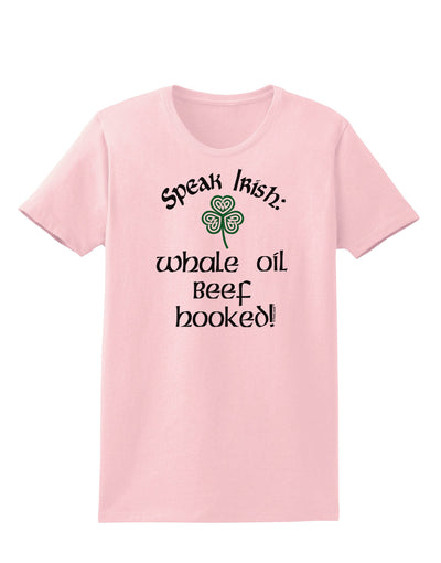 Speak Irish - Whale Oil Beef Hooked Womens T-Shirt-Womens T-Shirt-TooLoud-PalePink-X-Small-Davson Sales