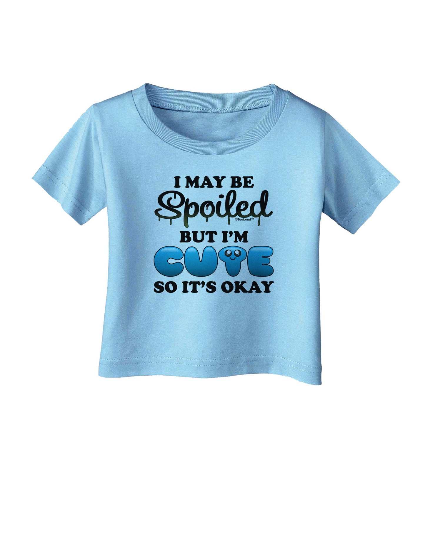 Spoiled But Cute Blue Infant T-Shirt-Infant T-Shirt-TooLoud-Aquatic-Blue-06-Months-Davson Sales