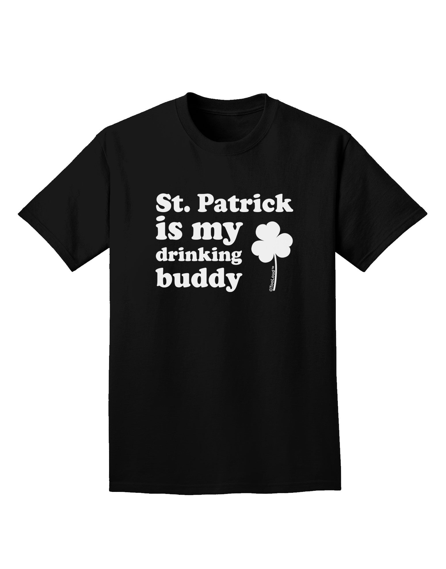 St Patrick is my Drinking Buddy Adult Dark T-Shirt-Mens T-Shirt-TooLoud-Black-Small-Davson Sales