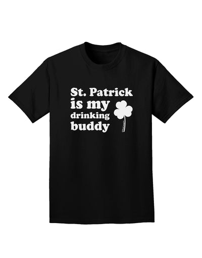 St Patrick is my Drinking Buddy Adult Dark T-Shirt-Mens T-Shirt-TooLoud-Black-Small-Davson Sales