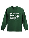 St Patrick is my Drinking Buddy Adult Long Sleeve Dark T-Shirt-TooLoud-Dark-Green-Small-Davson Sales