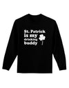 St Patrick is my Drinking Buddy Adult Long Sleeve Dark T-Shirt-TooLoud-Black-Small-Davson Sales