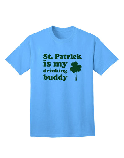 St Patrick is my Drinking Buddy - Premium Adult T-Shirt for Celebratory Occasions-Mens T-shirts-TooLoud-Aquatic-Blue-Small-Davson Sales