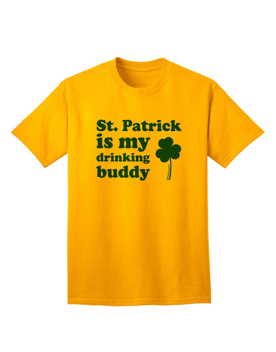 St Patrick is my Drinking Buddy - Premium Adult T-Shirt for Celebratory Occasions-Mens T-shirts-TooLoud-Gold-Small-Davson Sales