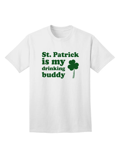 St Patrick is my Drinking Buddy - Premium Adult T-Shirt for Celebratory Occasions-Mens T-shirts-TooLoud-White-Small-Davson Sales