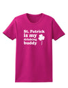 St Patrick is my Drinking Buddy Womens Dark T-Shirt-TooLoud-Hot-Pink-Small-Davson Sales