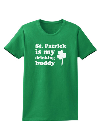 St Patrick is my Drinking Buddy Womens Dark T-Shirt-TooLoud-Kelly-Green-X-Small-Davson Sales