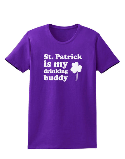 St Patrick is my Drinking Buddy Womens Dark T-Shirt-TooLoud-Purple-X-Small-Davson Sales