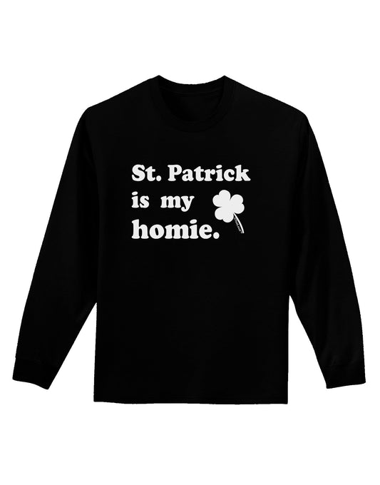 St Patrick is my Homie Adult Long Sleeve Dark T-Shirt-TooLoud-Black-Small-Davson Sales