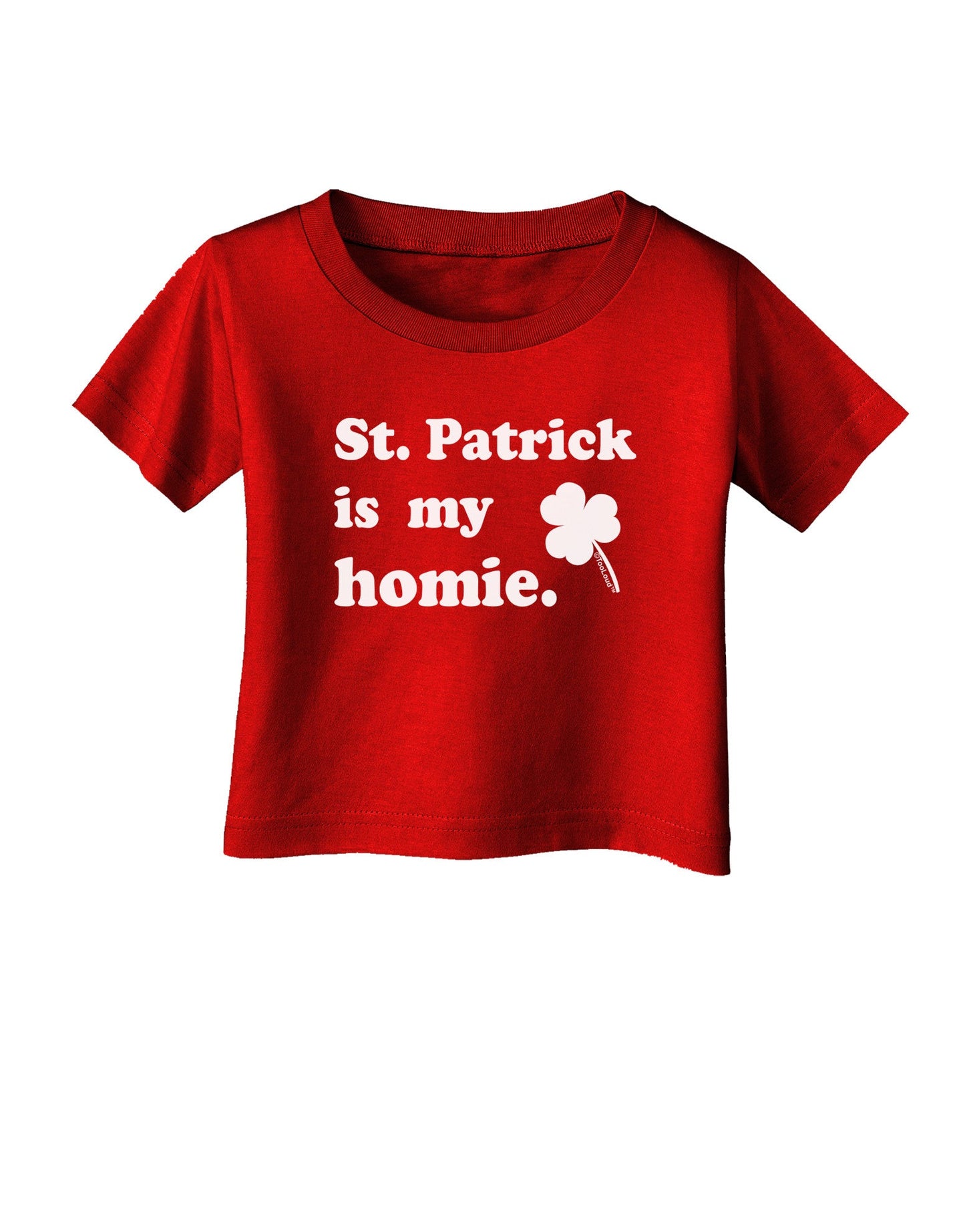 St Patrick is my Homie Infant T-Shirt Dark-Infant T-Shirt-TooLoud-Red-06-Months-Davson Sales