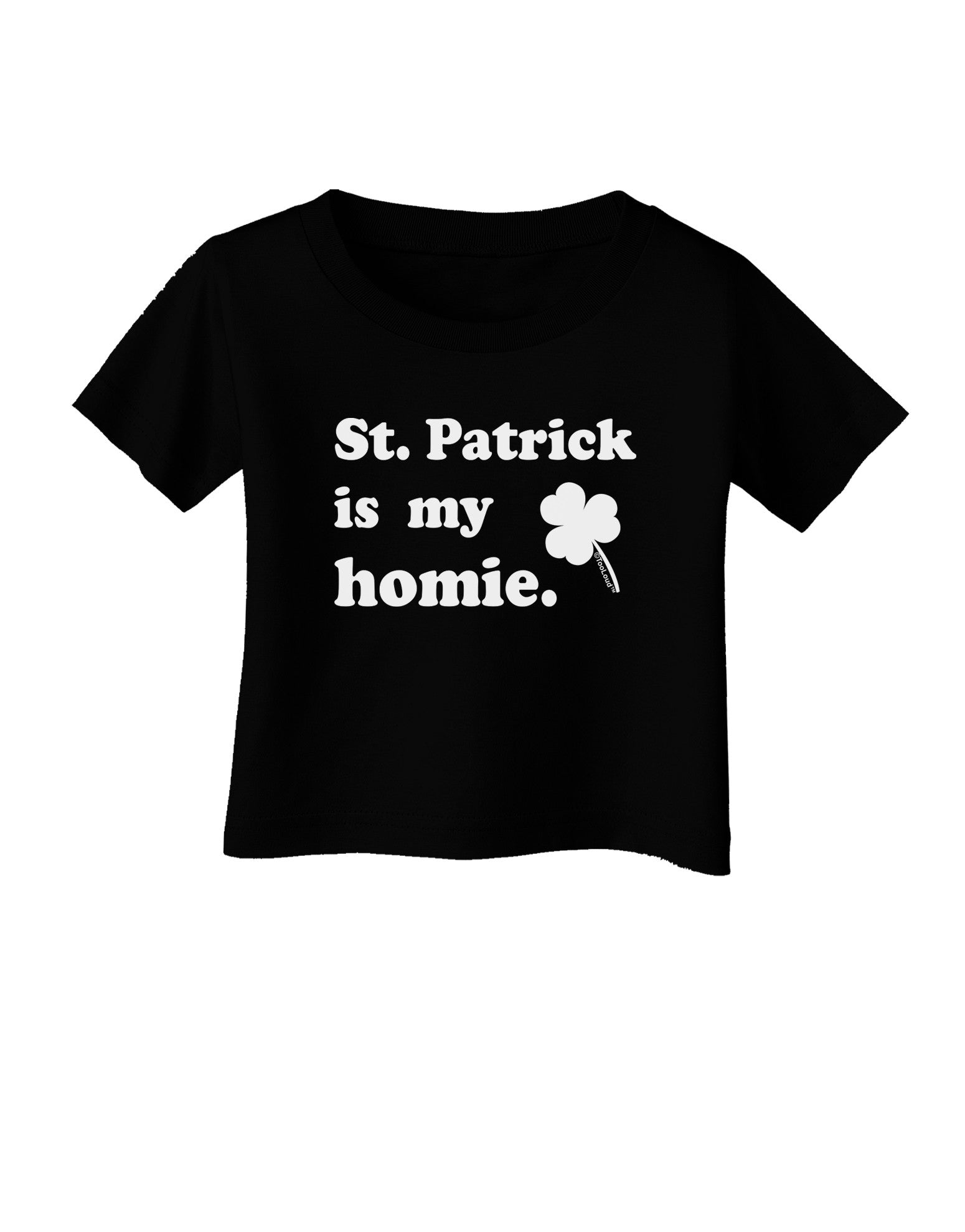 St Patrick is my Homie Infant T-Shirt Dark-Infant T-Shirt-TooLoud-Black-06-Months-Davson Sales