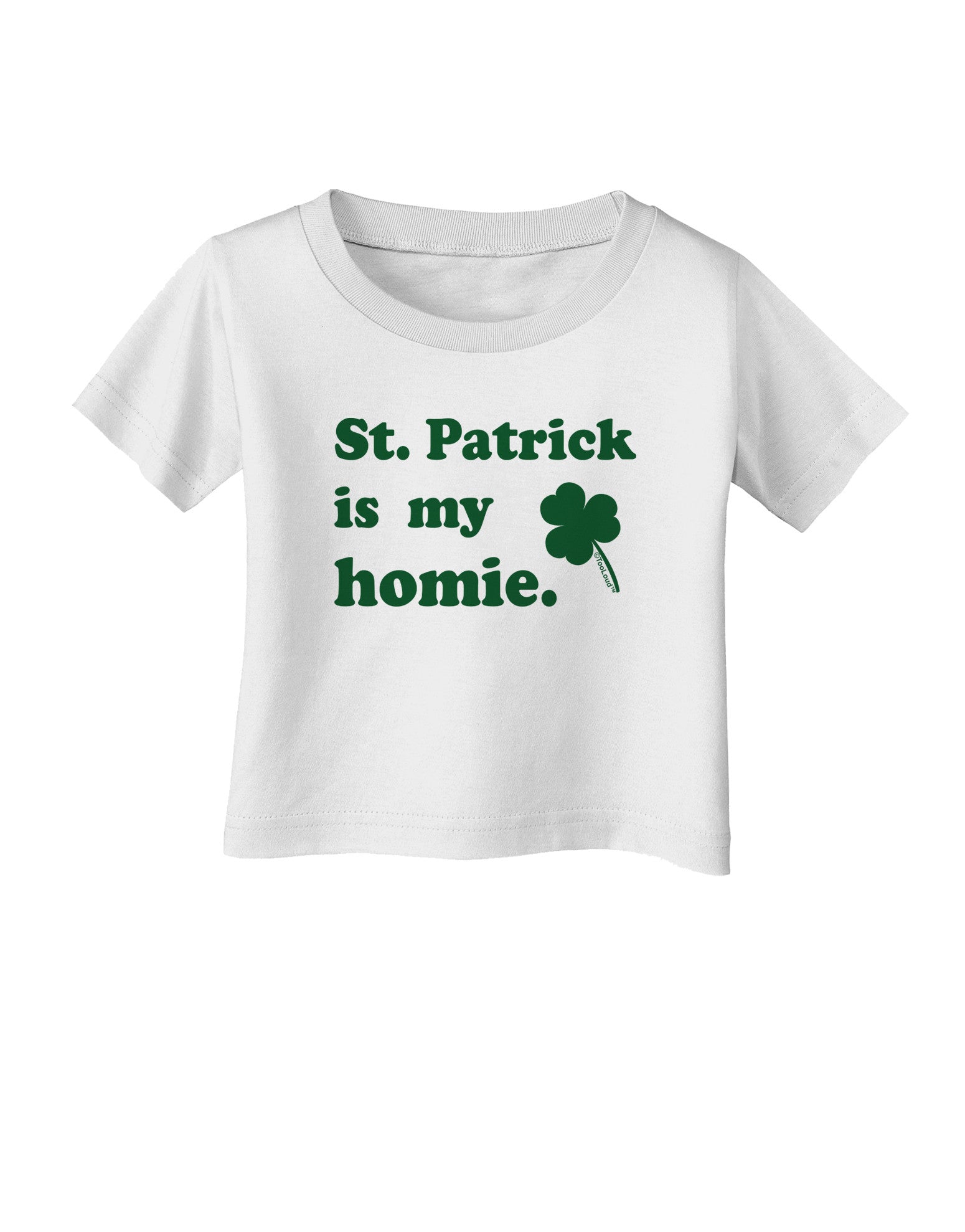 St Patrick is my Homie Infant T-Shirt-Infant T-Shirt-TooLoud-White-06-Months-Davson Sales