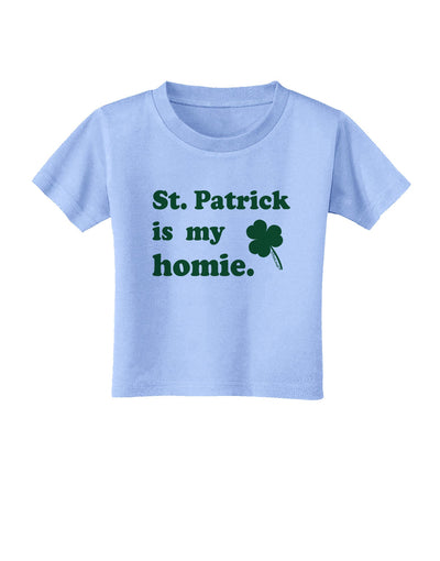 St Patrick is my Homie Toddler T-Shirt-Toddler T-Shirt-TooLoud-Aquatic-Blue-2T-Davson Sales