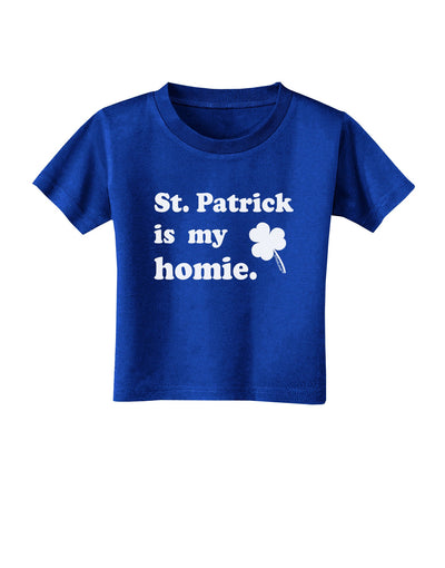 St Patrick is my Homie Toddler T-Shirt Dark-Toddler T-Shirt-TooLoud-Royal-Blue-2T-Davson Sales