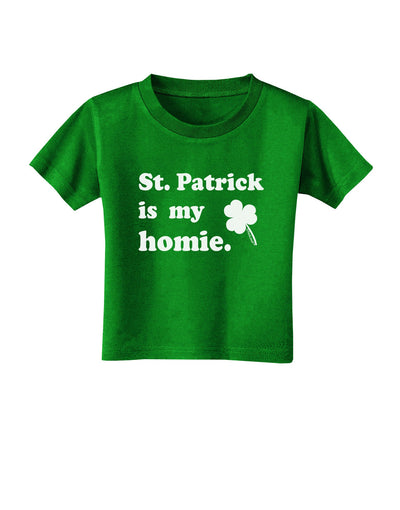 St Patrick is my Homie Toddler T-Shirt Dark-Toddler T-Shirt-TooLoud-Clover-Green-2T-Davson Sales