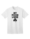 St Patrick's Day Adult T-Shirt - Celebrate Responsibly with My Poor Liver Design by TooLoud-Mens T-shirts-TooLoud-White-Small-Davson Sales