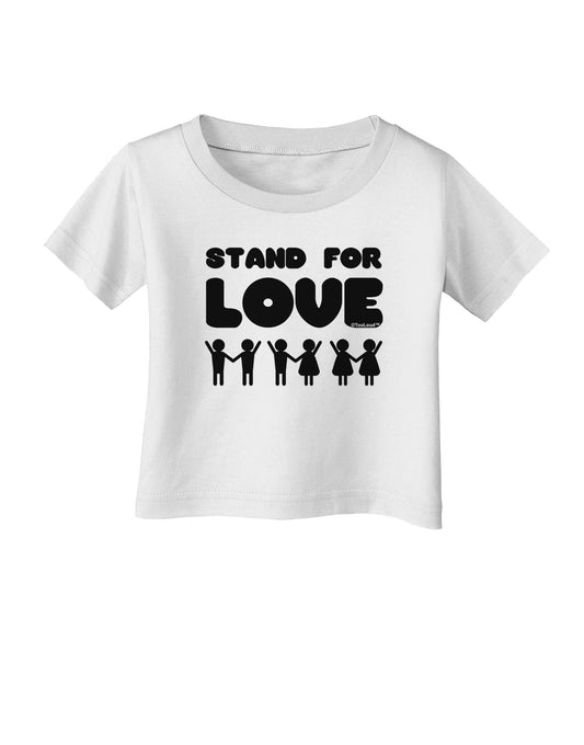 Stand For Love Infant T-Shirt-Infant T-Shirt-TooLoud-White-06-Months-Davson Sales