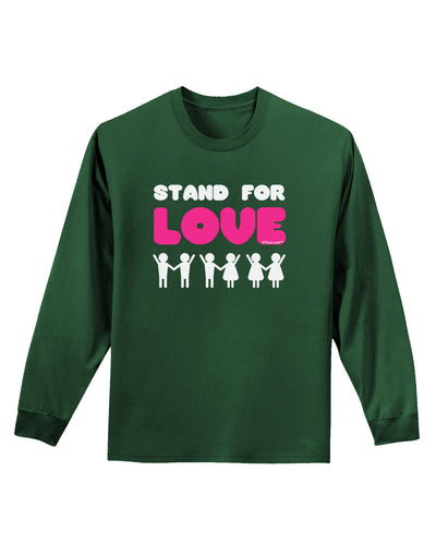 Stand For Love Pink Adult Long Sleeve Dark T-Shirt-TooLoud-Dark-Green-Small-Davson Sales